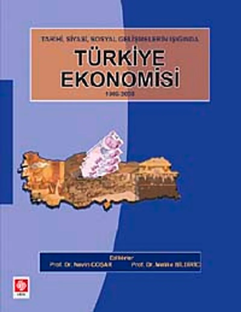 Tarihi, Siyasi, Sosyal Gelişmelerin Işığında Türkiye Ekonomisi 1908-2008