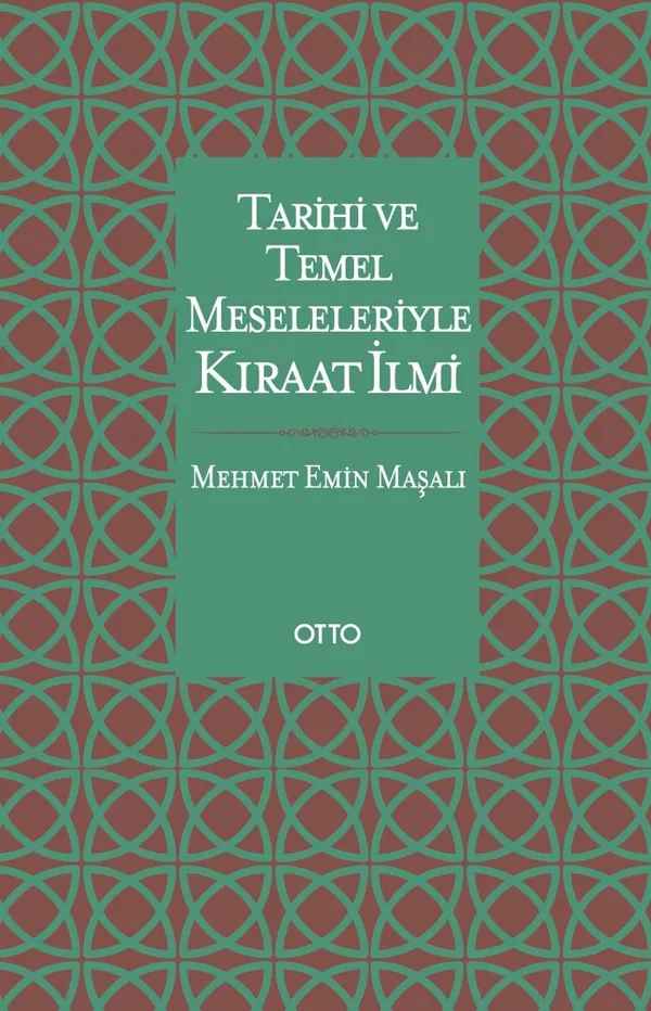 Tarihi ve Temel Meseleleriyle Kıraat İlmi