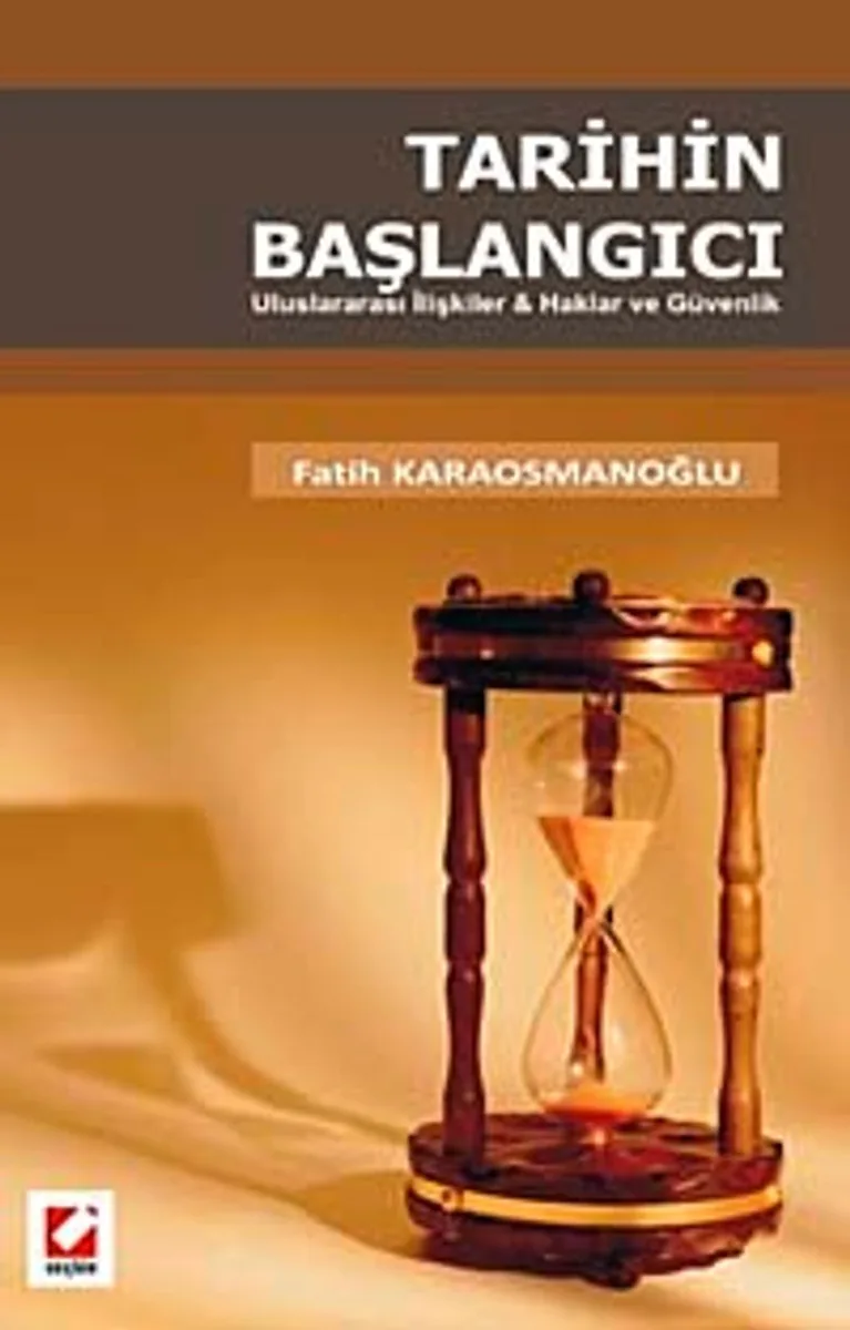 Tarihin Başlangıcı Uluslararası İlişkiler / Haklar ve Güvenlik