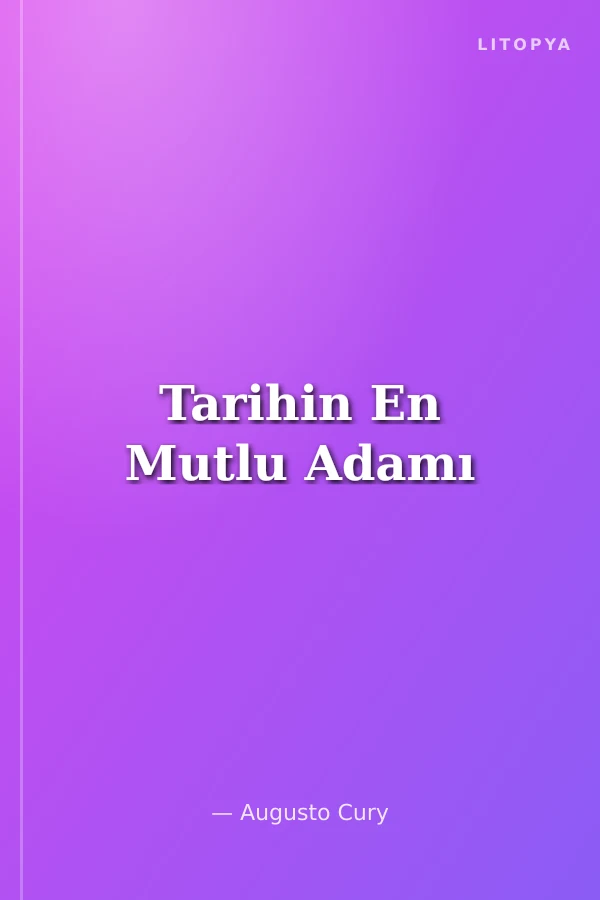 Tarihin En Mutlu Adamı