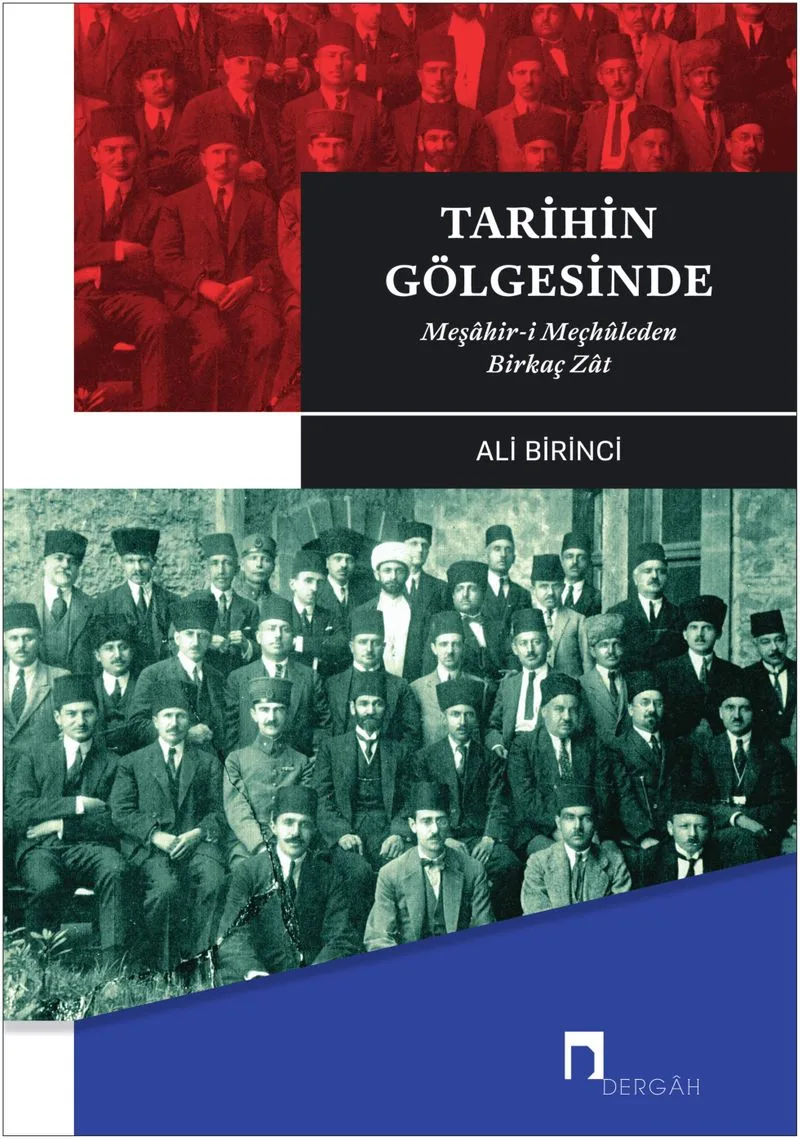 Tarihin Gölgesinde/Meş&acirc;hir-i Meçh&ucirc;leden Birkaç Z&acirc;t