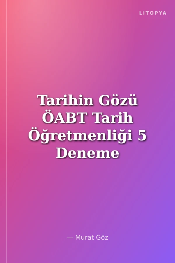 Tarihin Gözü ÖABT Tarih Öğretmenliği 5 Deneme