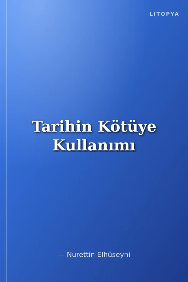 Tarihin Kötüye Kullanımı