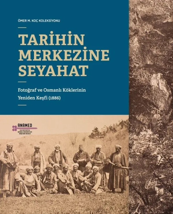 Tarihin Merkezine Seyahat: Fotoğraf ve Osmanlı Köklerinin Yeniden Keşfi (1886)