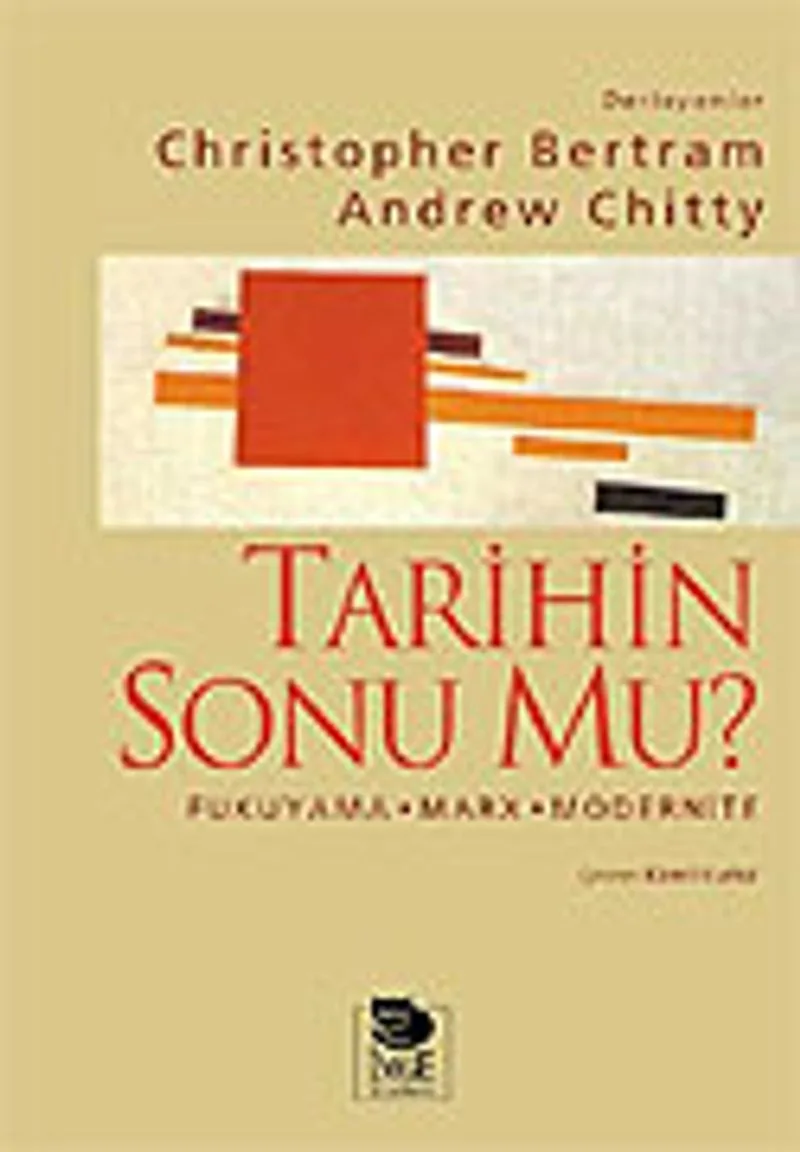 Tarihin Sonu mu? Fukuyama-Marx-Modernite-