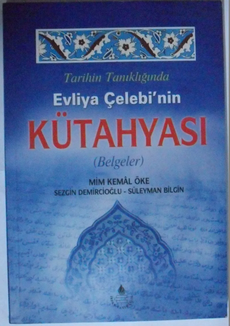 Tarihin Tanıklığında Evliya Çelebinin Kütahyası Kod: 12-A-5