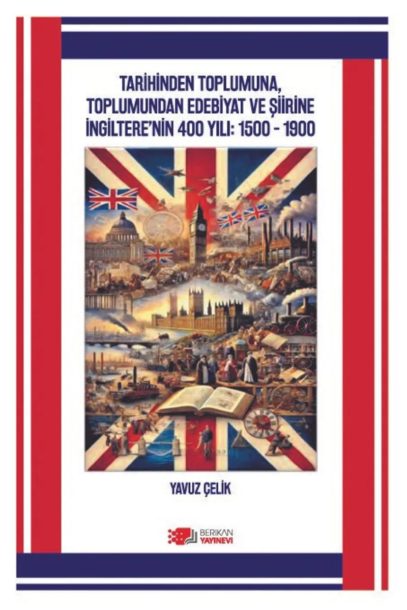 Tarihinden Toplumuna, Toplumundan Edebiyat ve Şiirine İngiltere'nin 400 Yili: 1500 &ndash; 1900