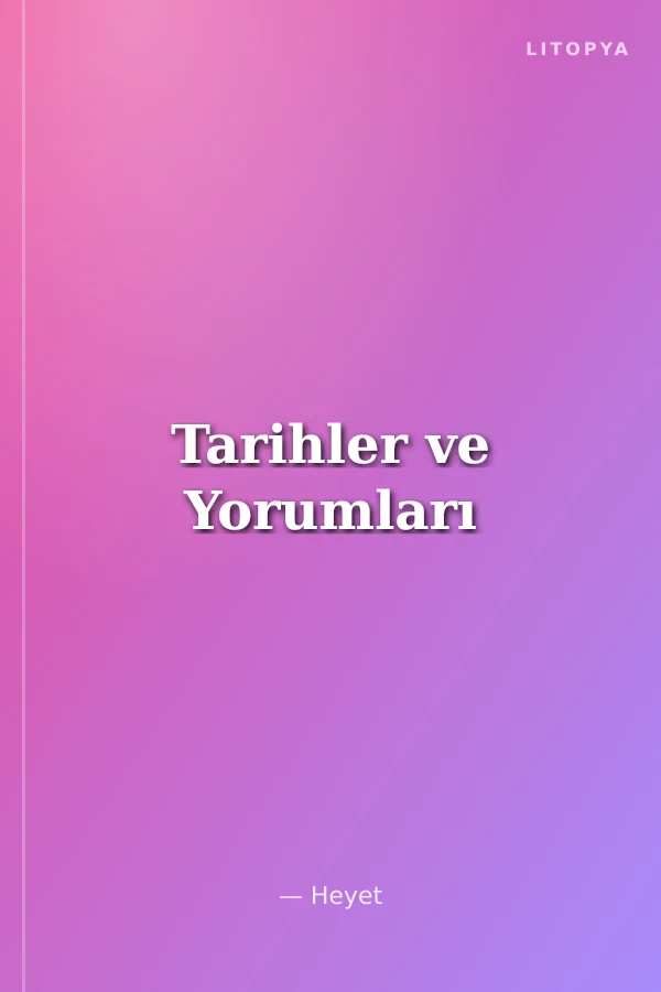 Tarihler ve Yorumları