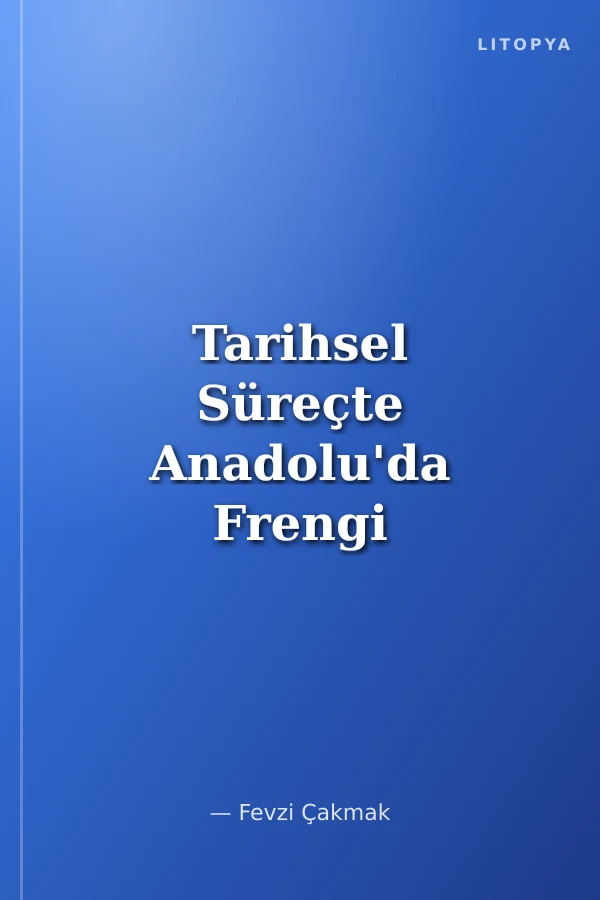 Tarihsel Süreçte Anadolu'da Frengi