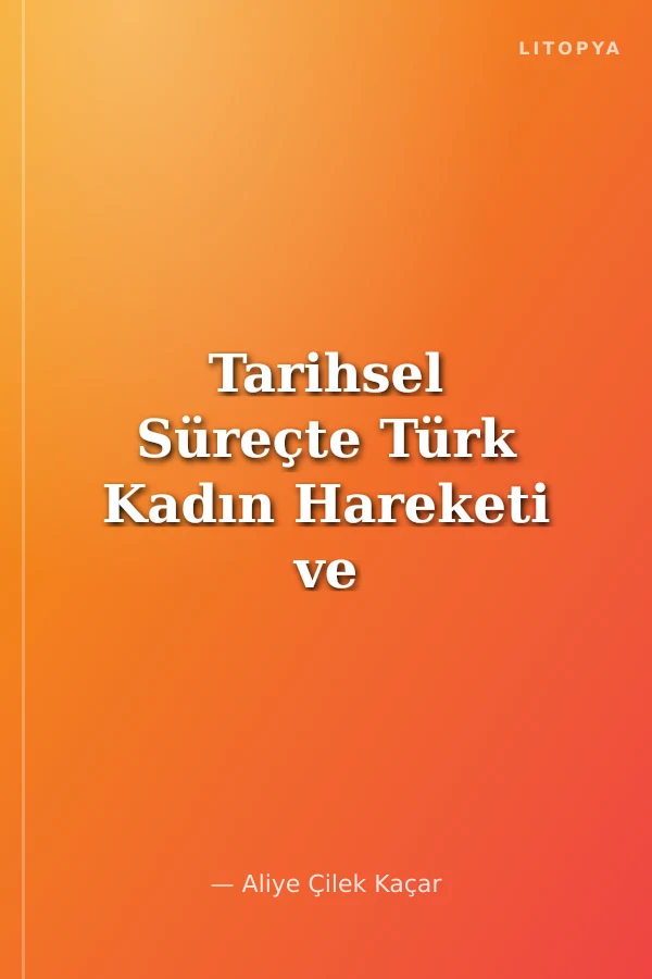 Tarihsel Süreçte Türk Kadın Hareketi ve Feminizm