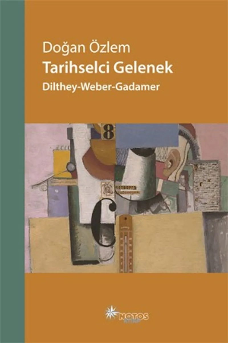 Tarihselci Gelenek Dilthey-Weber-Gadamer