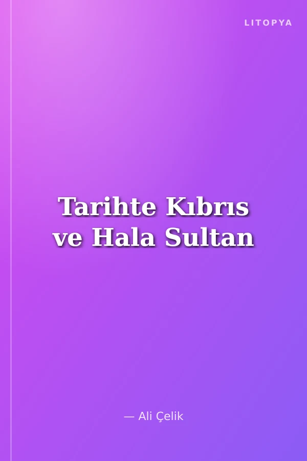 Tarihte Kıbrıs ve Hala Sultan
