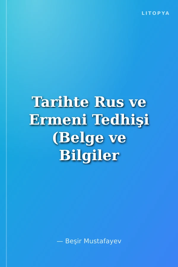Tarihte Rus ve Ermeni Tedhişi (Belge ve Bilgiler Işığında)
