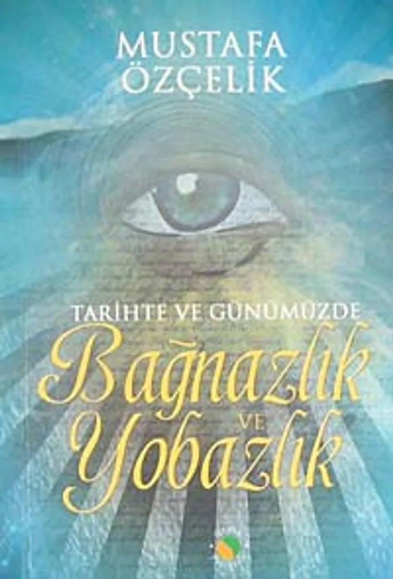 Tarihte ve Günümüzde Bağnazlık ve Yobazlık