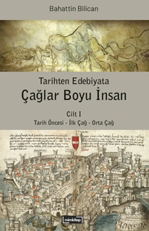 Tarihten Edebiyata Çağlar Boyu İnsan - Cilt I