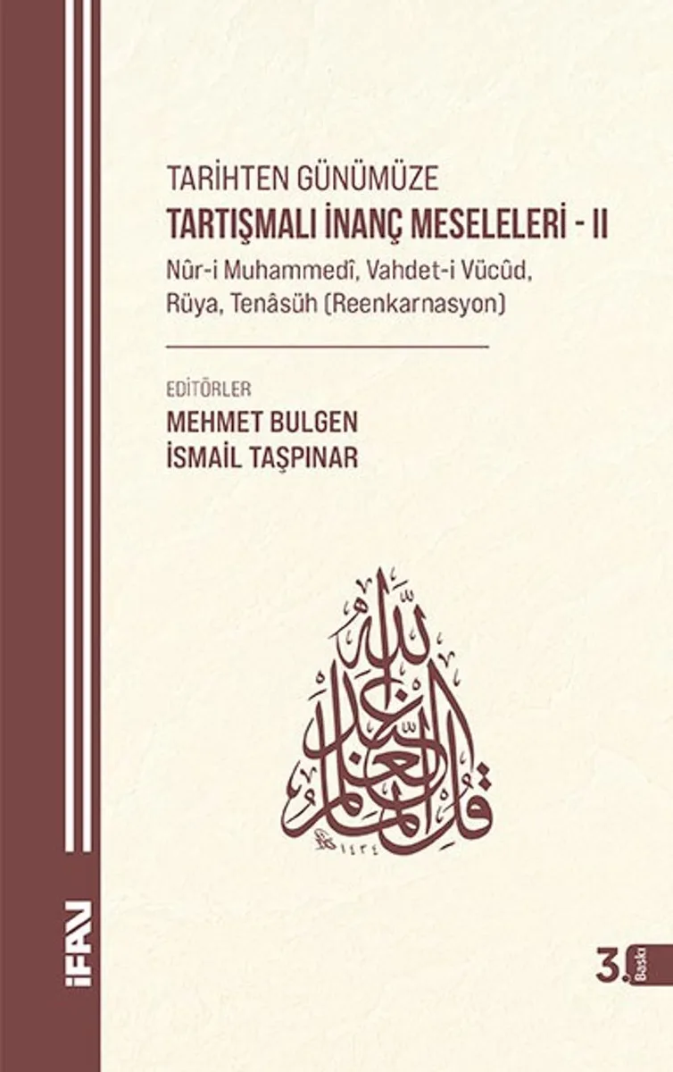 Tarihten Günümüze Tartışmalı İnanç Meseleleri 2 (Nur-i Muhammedi, Vahdet-i Vücud, Rüya, Reenkarnasyon)