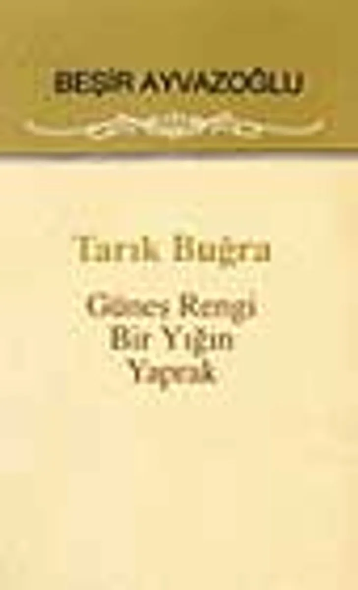 Tarık Buğra (Güneş Rengi Bir Yığın Yaprak)