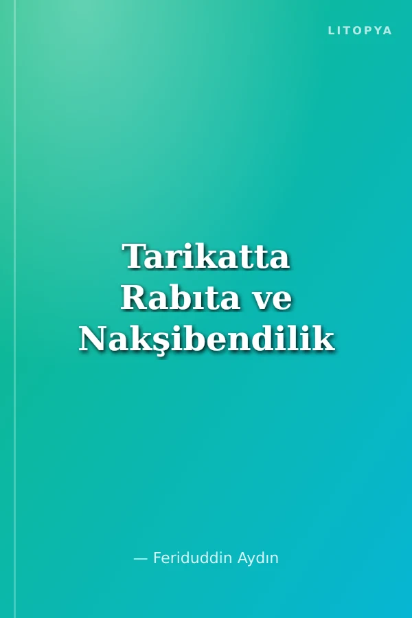 Tarikatta Rabıta ve Nakşibendilik