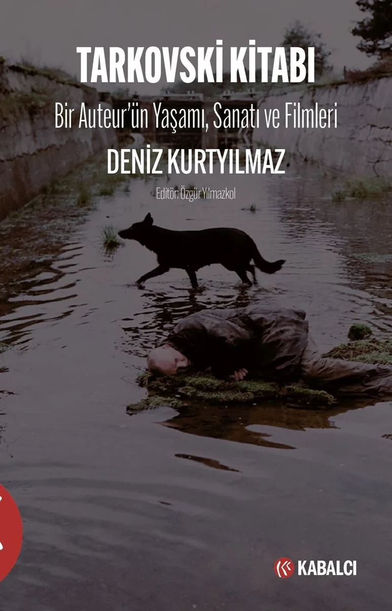 Tarkovski Kitabı Bir Auteur'ün Yaşamı, Sanatı ve Filmleri