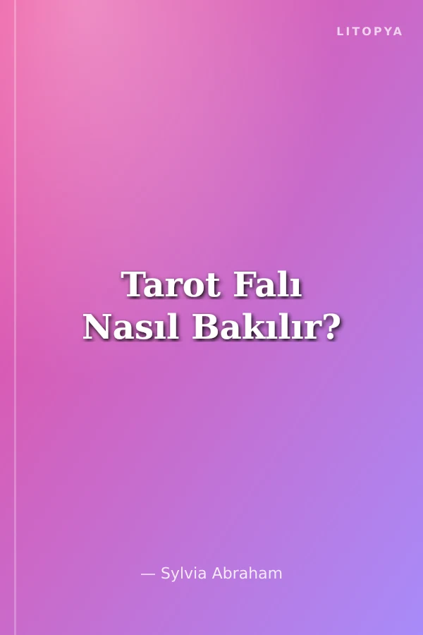 Tarot Falı Nasıl Bakılır?