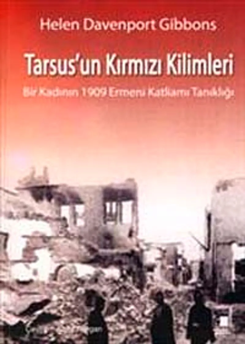 Tarsus'un Kırmızı Kilimleri Bir Kadının 1909 Ermeni Katliamı Tanıklığı