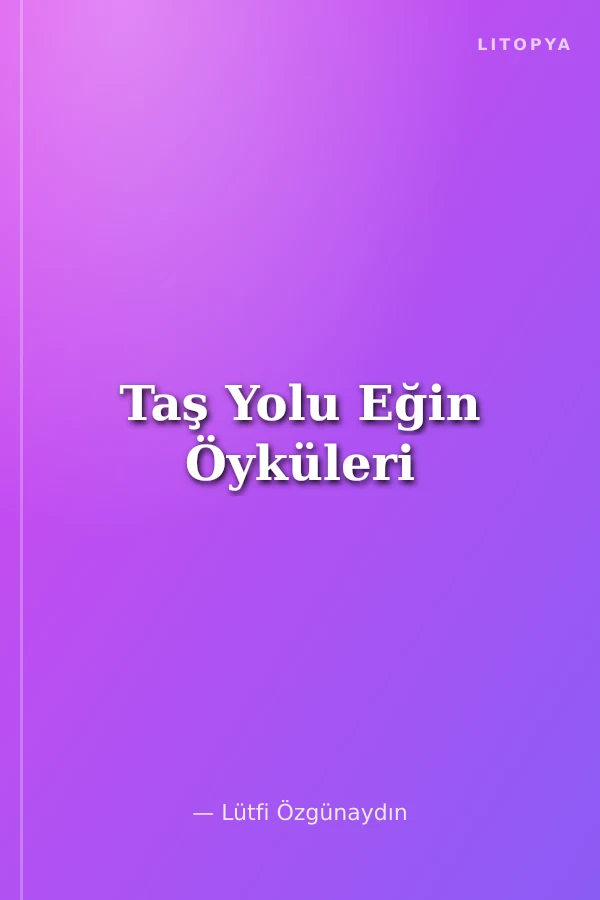 Taş Yolu Eğin Öyküleri