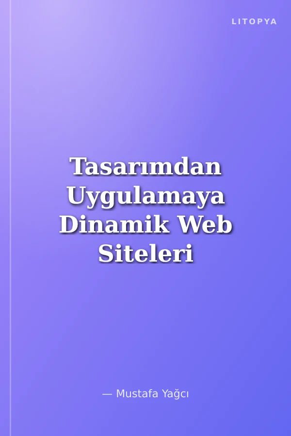 Tasarımdan Uygulamaya Dinamik Web Siteleri için PHP ve MySQL