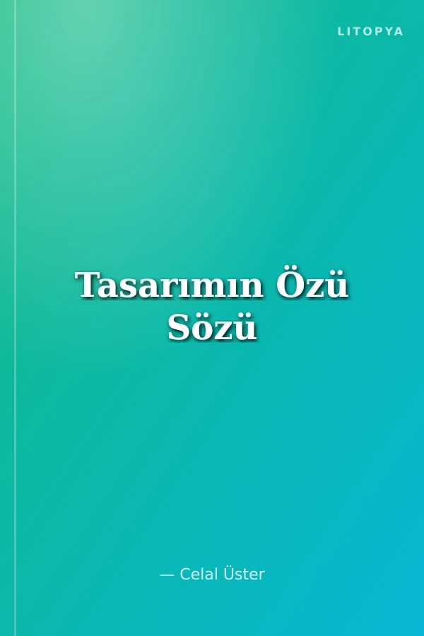 Tasarımın Özü Sözü