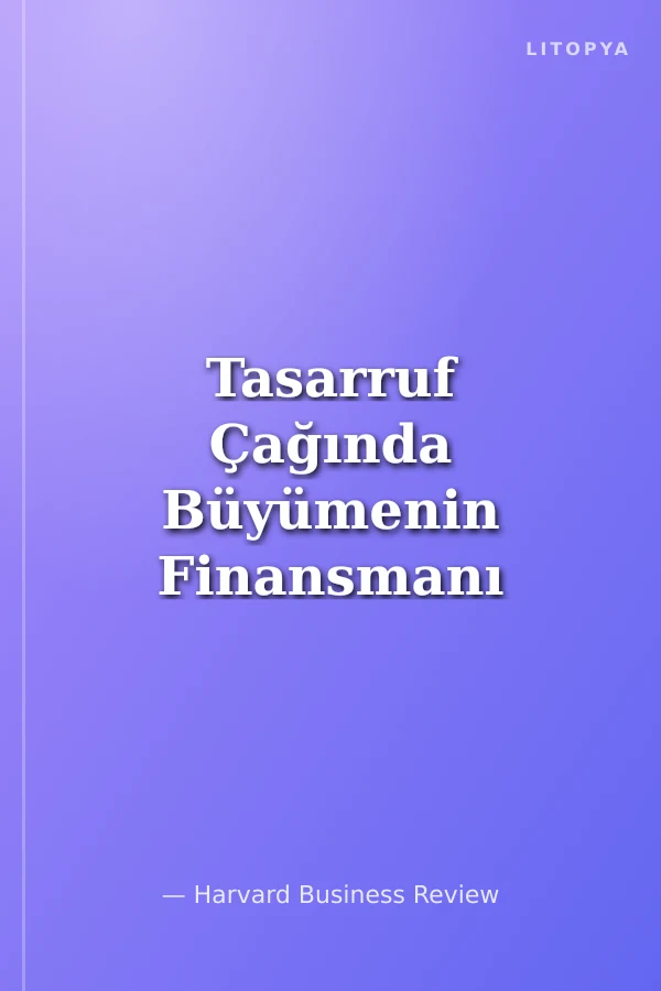 Tasarruf Çağında Büyümenin Finansmanı