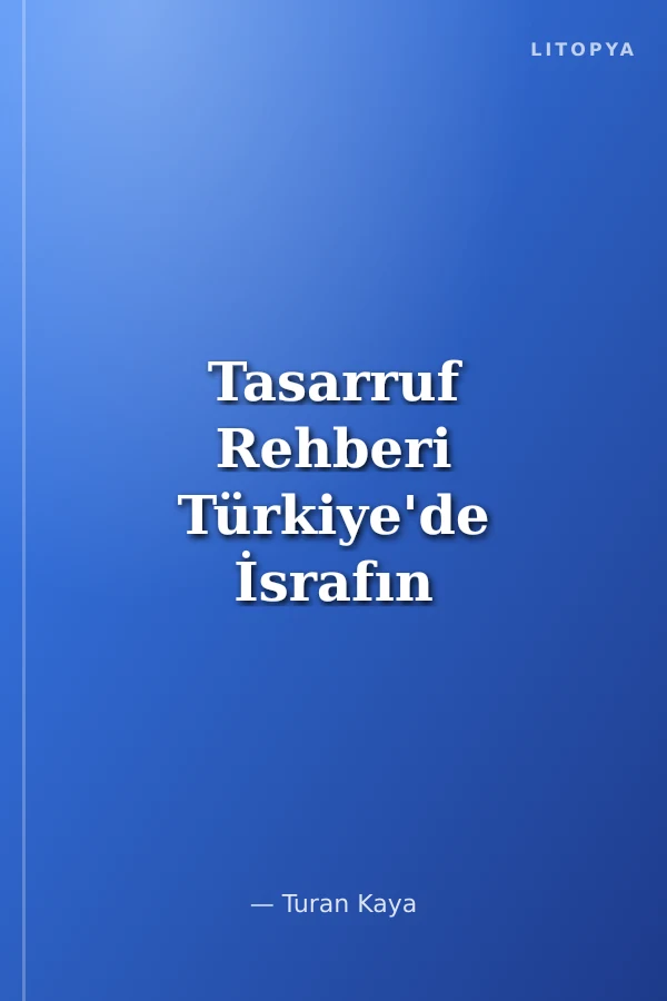 Tasarruf Rehberi Türkiye'de İsrafın Boyutları