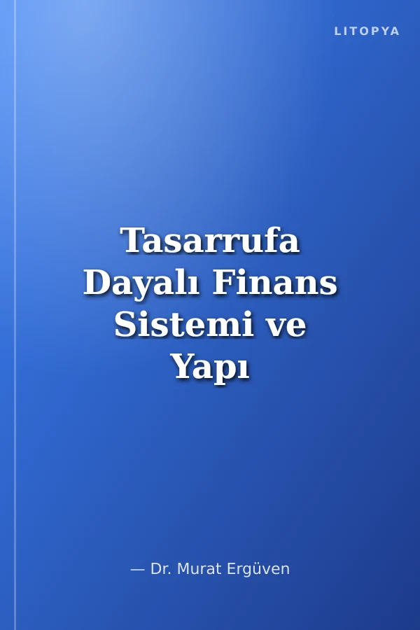 Tasarrufa Dayalı Finans Sistemi ve Yapı Tasarruf Sandığı Sistemi