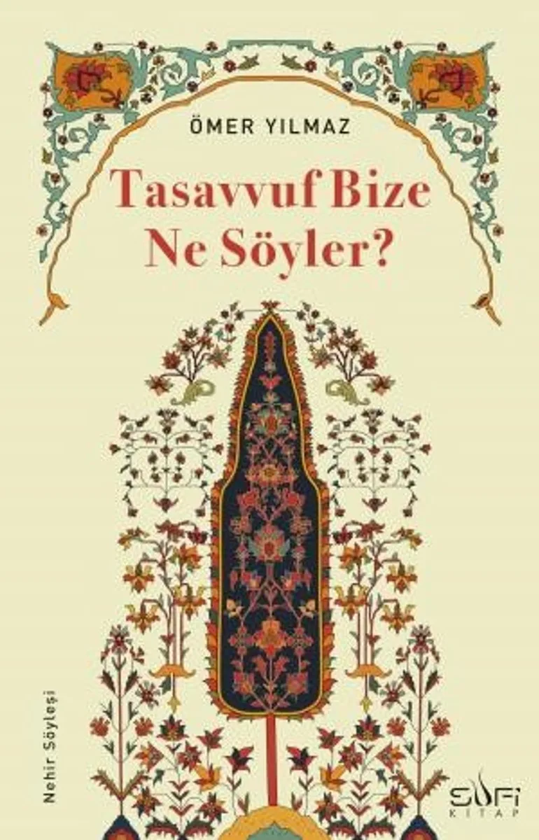 Tasavvuf Bize Ne Söyler?
