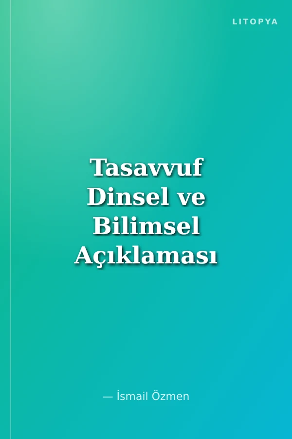 Tasavvuf Dinsel ve Bilimsel Açıklaması