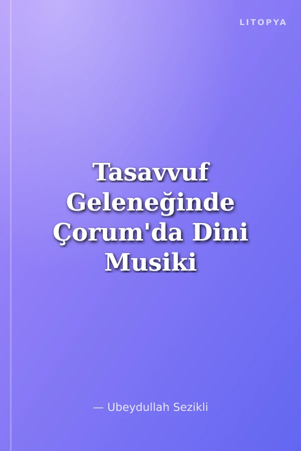 Tasavvuf Geleneğinde Çorum'da Dini Musiki