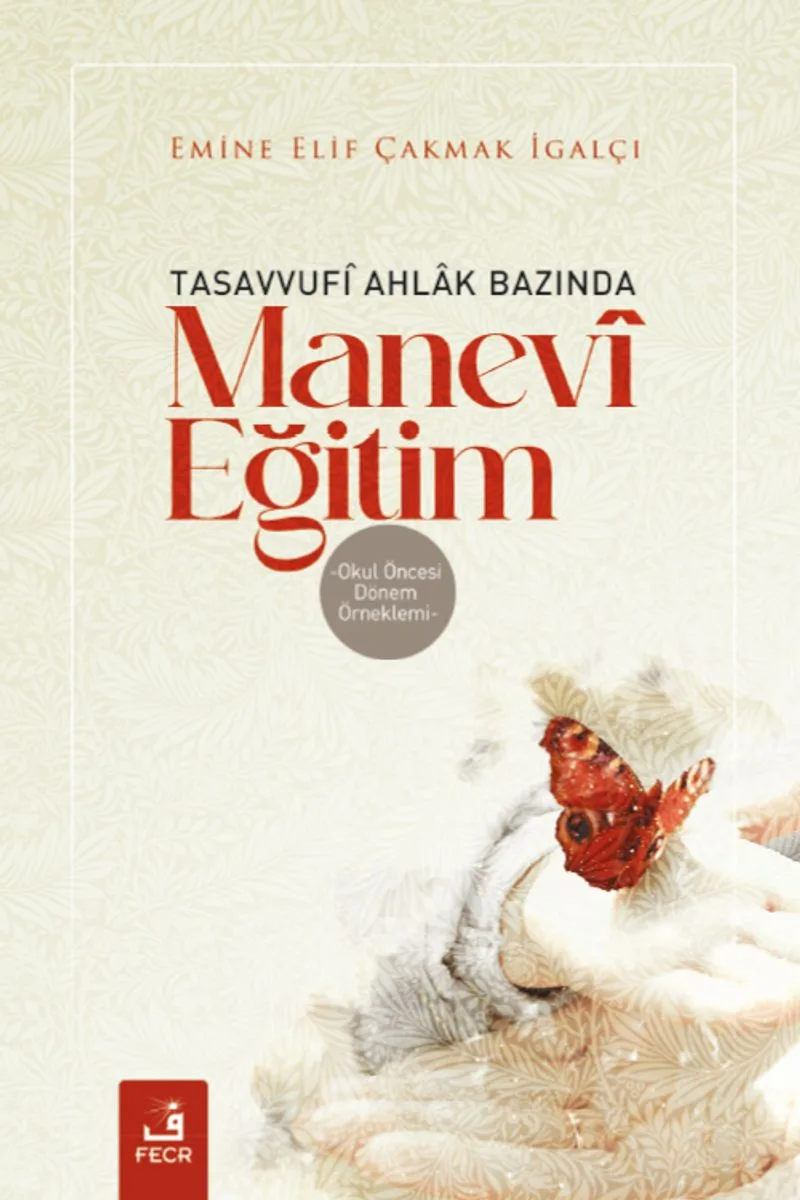 Tasavvuf&icirc; Ahlak Bazında Manev&icirc; Eğitim
