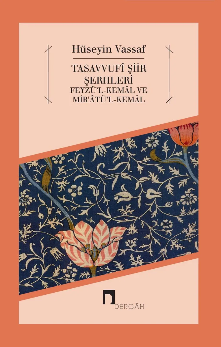 Tasavvuf&icirc; Şiir Şerhleri Feyzü'l-Kemal ve Mir'atü'l-Kemal