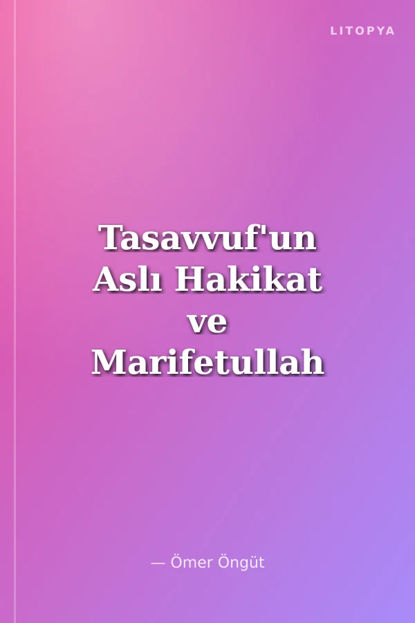 Tasavvuf'un Aslı Hakikat ve Marifetullah İncileri (Yaldızlı)