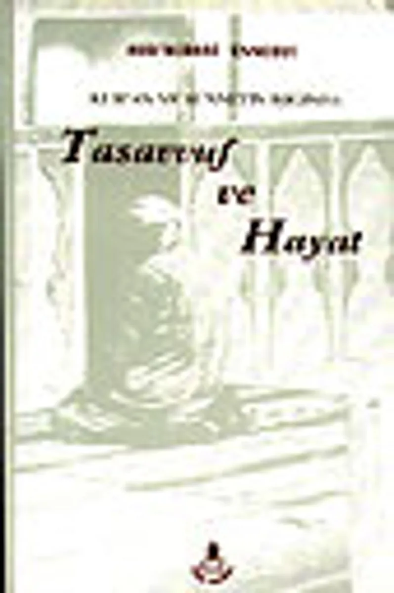 Tasavvuf ve Hayat/ Kur'an ve Sünnetin Işığında