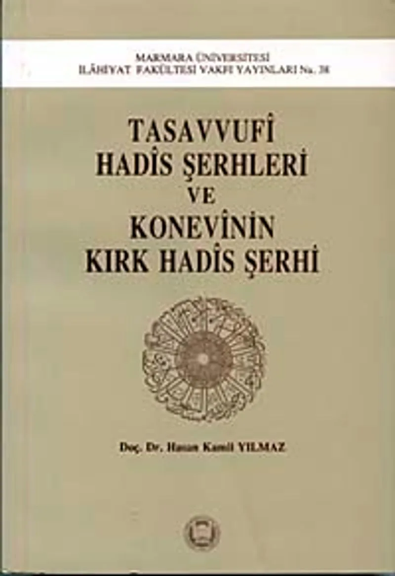 Tasavvufi Hadis Şerhleri Ve Konevi'Nin 40 Hadis Şerhi