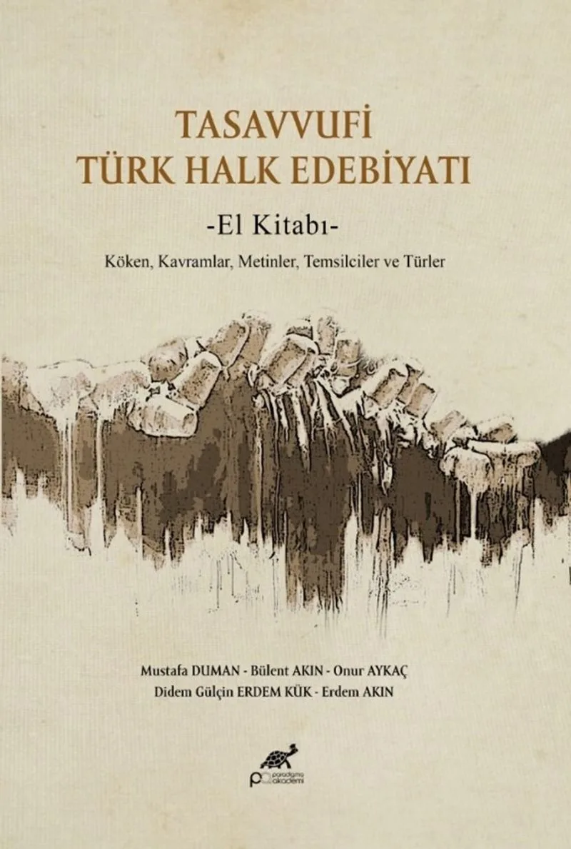 Tasavvufi Türk Halk Edebiyatı El Kitabı Köken, Kavramlar, Metinler, Temsilciler ve Türler