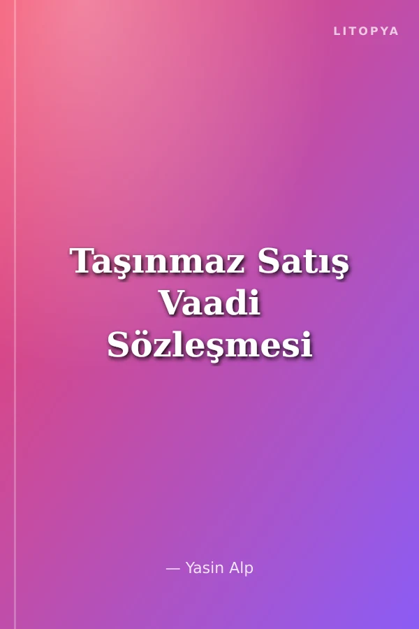 Taşınmaz Satış Vaadi Sözleşmesi