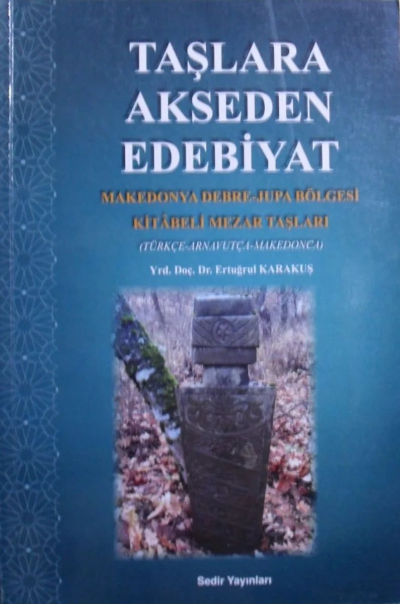 Taşlara Akseden Edebiyat Makedonya Debre Jupa Bölgesi Kitabeli Mezar Taşları / 12-G-77