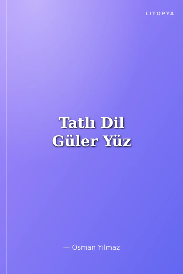 Tatlı Dil Güler Yüz