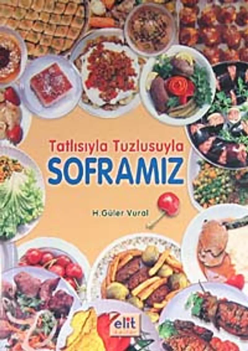 Tatlısıyla Tuzlusuyla Soframız (Ciltsiz)