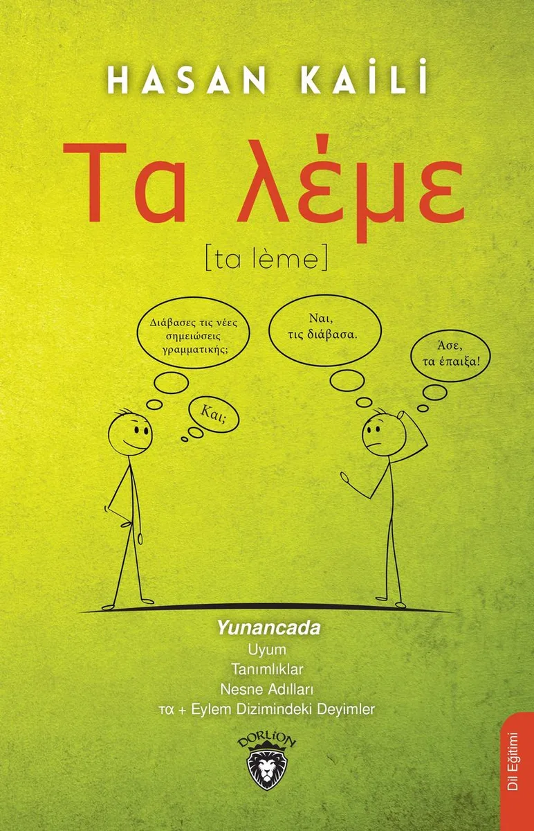 &Tau;&alpha; &lambda;έ&mu;&epsilon; (Ta l&egrave;me) Yunancada Uyum Tanımlıklar Nesne Adılları &Tau;&alpha; + Eylem Dizimindeki Deyimler