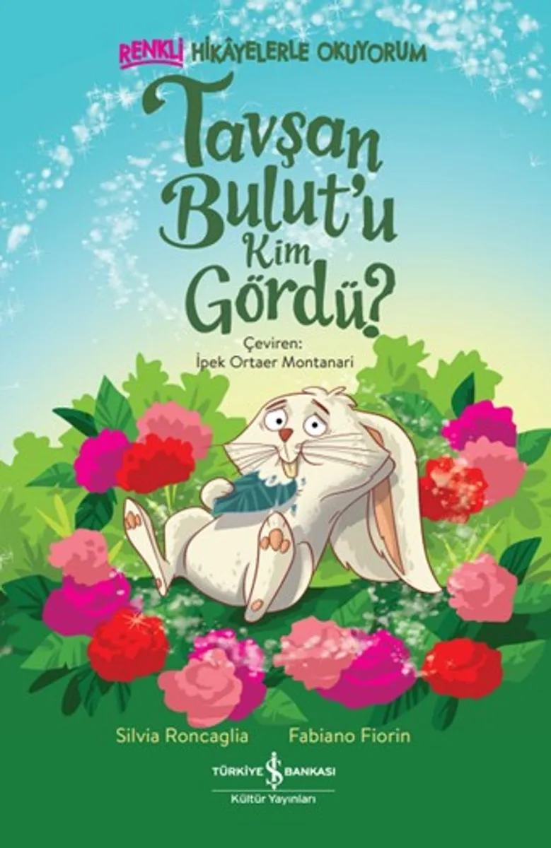 Tavşan Bulut'u Kim Gördü? / Renkli Hikayelerle Okuyorum