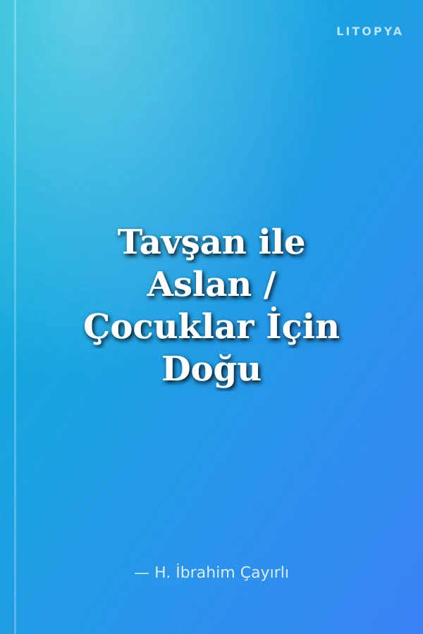 Tavşan ile Aslan / Çocuklar İçin Doğu Klasikleri -2