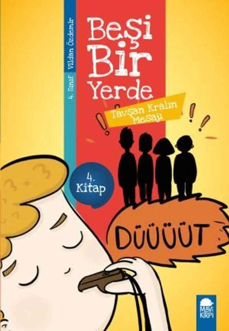 Tavşan Kralın Mesajı - Beşi Bir Yerde 4. Kitap / 4. Sınıf Okuma Kitabı