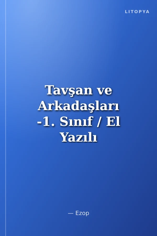 Tavşan ve Arkadaşları -1. Sınıf / El Yazılı Klasikler Dizisi