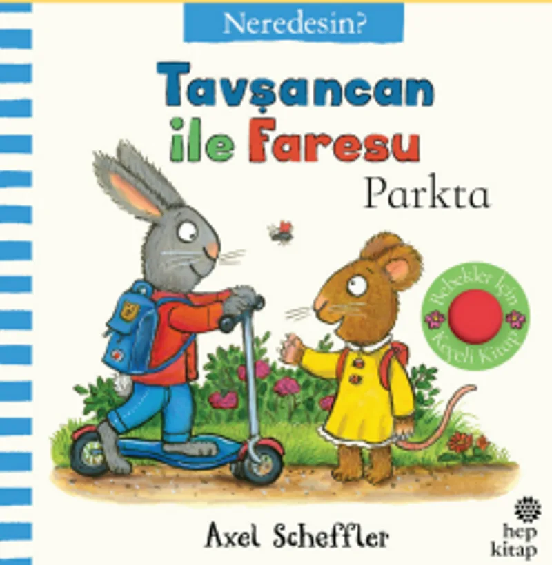 Tavşancan ile Faresu Parkta &ndash; Neredesin? (Keçe Kapakçıklı Kitap)